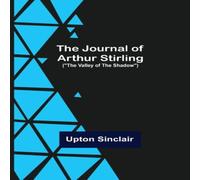 Upton Sinclair The Journal of Arthur Stirling : ("The Valley of the Shadow") Upton Sinclair Multicolor