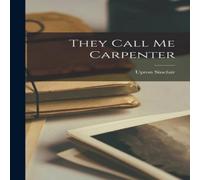 Upton Sinclair They Call me Carpenter Hardcover Book Upton Sinclair Multicolor