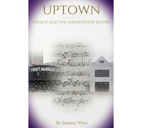 Uptown: Prince and the Minneapolis Sound