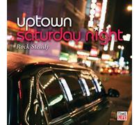 Uptown Saturday Night: Rock Steady