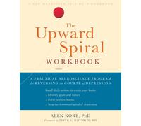 Upward Spiral Workbook by Alex Korb (Paperback Book)