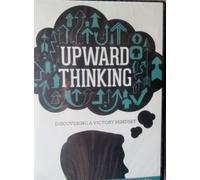 Upward Thinking: Discovering A Victory Mindset