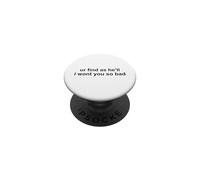 Ur Find As Hell I Want You So Bad Funny Fine As Hell Meme PopSockets Adhesive PopGrip