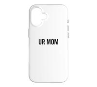 Ur Mom Funny Rude Bad Attitude Joke Saying Mother Case for iPhone 16