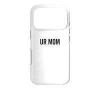 Ur Mom Funny Rude Bad Attitude Joke Saying Mother Case for iPhone 17 Pro