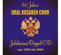 Ural Kosaken Chor - 80 Jahre Jubiläums-Doppel-CD