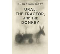 URAL, THE TRACTOR, AND THE DONKEY