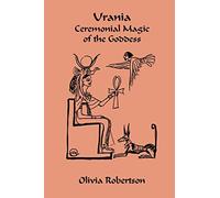 Urania: Ceremonial Magic of the Goddess