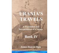Urania's Travels Bk IV: A Translation and Interpretation of a Voyage
