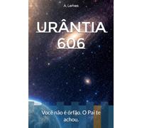 Urântia 606: Você não é órfão. O Pai te achou.