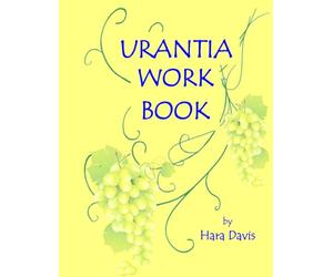 Urantia Work Book: Applied Urantian Ethics
