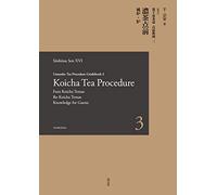 Urasenke Tea Procedure Guidebook 3 Koicha Tea Procedure: 1