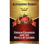 Urbain Grandier and the Devils of Loudon: A Play in Four Acts