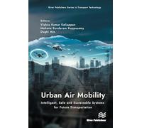 Urban Air Mobility: Intelligent, Safe and Sustainable Systems for Future Transportation