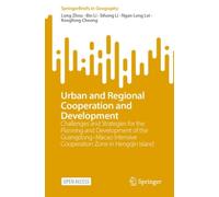 Urban and Regional Cooperation and Development : Challenges and Strategies for the Planning and Development of the Guangdong-Macao Intensive Cooperation Zone in Hengqin Island
