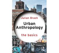 Urban Anthropology: The Basics