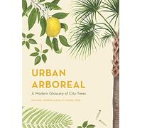 Urban Arboreal: A Modern Glossary of City Trees