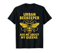 Urban Beekeeper Ask Me About My Queens Bee Honeybee T-Shirt