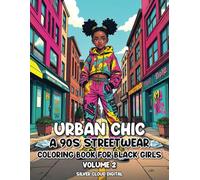 Urban Chic: A 90s Streetwear Coloring Book for Black Girls (Volume 2) - Celebrate Afrocentric Style & Hip-Hop Fashion: Stress Relief & Mindfulness | Perfect Gift Idea