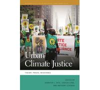 Urban Climate Justice : Theory, Praxis, Resistance