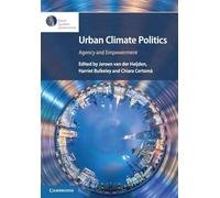 Urban Climate Politics: Agency and Empowerment (Earth System Governance)