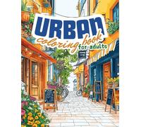 Urban Coloring Book for Adults: Bring the City to Life with Your Colors!!