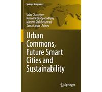 Urban Commons, Future Smart Cities and Sustainability (Springer Geography)
