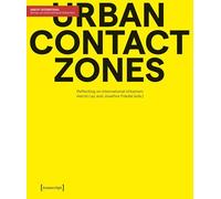 Urban Contact Zones: Reflecting on International Urbanism (Habitat-International: International Urbanism)