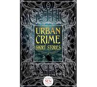 Urban Crime Short Stories (Gothic Fantasy)