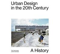 Urban Design In The 20th Century - A History