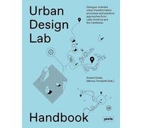 Urban Design Lab Handbook: Dialogue-oriented urban transformation processes and practical approaches from Latin America and the Caribbean