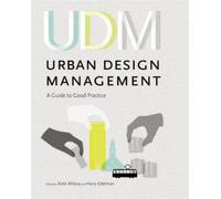 Urban Design Management : A Guide to Good Practice