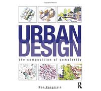 Urban Design: The Composition of Complexity