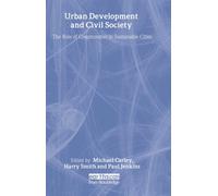 Urban Development and Civil Society : The Role of Communities in Sustainable Cities