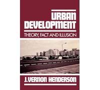 Urban Development: Theory, Fact and Illusion