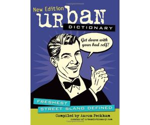 Urban Dictionary: Freshest Street Slang Defined by urbandictionary.com (2012-04-24)