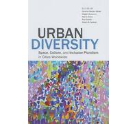 Urban Diversity - Space, Culture and Inclusive Pluralism in Cities Worldwide