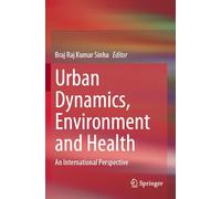 Urban Dynamics, Environment and Health: An International Perspective