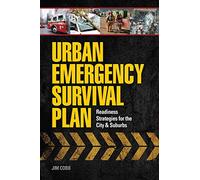 Urban Emergency Survival Plan: Readiness Strategies for the City and Suburbs