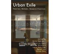 Urban Exile: Theories, Methods, Research Practices