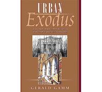 Urban Exodus: Why the Jews Left Boston and the Catholics Stayed