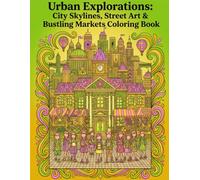 Urban Explorations: City Skylines, Street Art & Bustling Markets