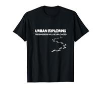 Urban Exploring - Trespassers Wil Be Uploaded - URBEX T-Shirt