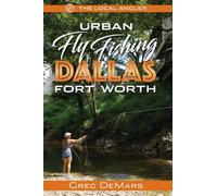 Urban Fly Fishing Dallas - Fort Worth