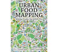 Urban Food Mapping – Making Visible the Edible City – Routledge