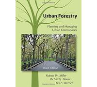 Urban Forestry: Planning and Managing Urban Greenspaces