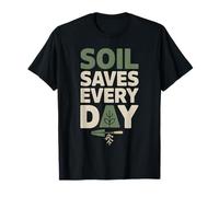 Urban Gardening Gardener Soil Saves Every Day T-Shirt