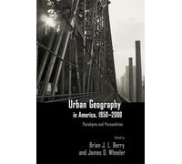 Urban Geography in America, 1950-2000: Paradigms and Personalities