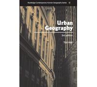 Urban geography (Routledge Contemporary Human Geography Series)