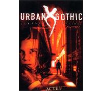 Urban Gothic, les légendes sanglantes : Acte I : Vampirologie / T'es un homme mort / L' Etrange supermarché / Le Hurlement du loup